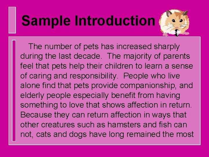 Sample Introduction The number of pets has increased sharply during the last decade. The