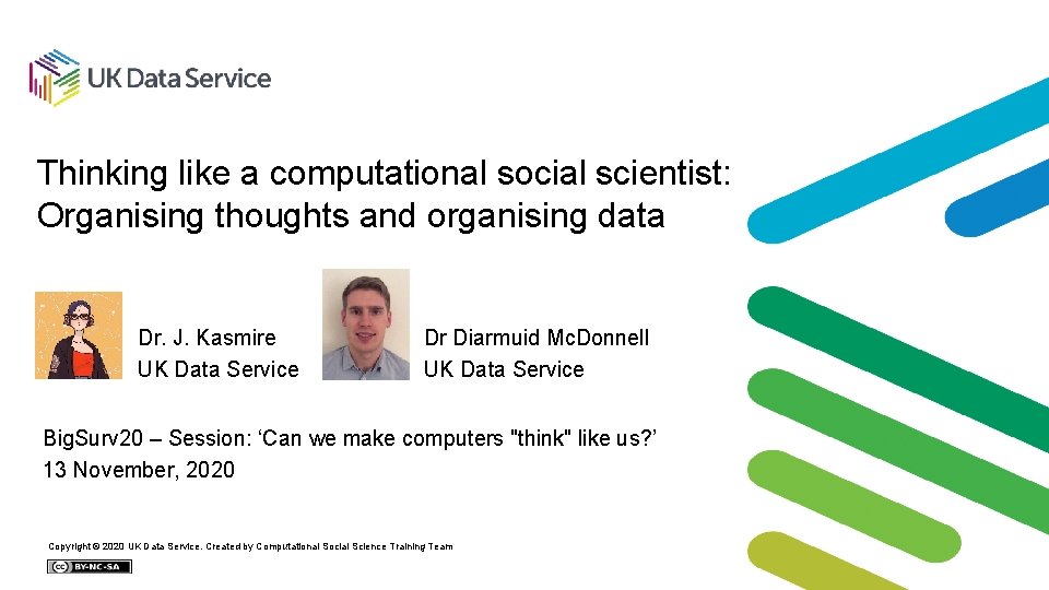 Thinking like a computational social scientist: Organising thoughts and organising data Dr. J. Kasmire