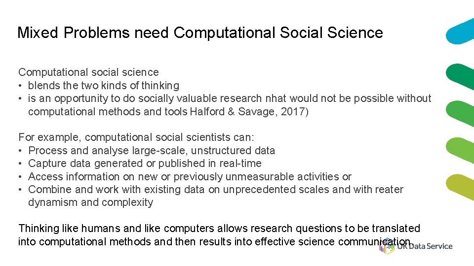 Mixed Problems need Computational Social Science Computational social science • blends the two kinds