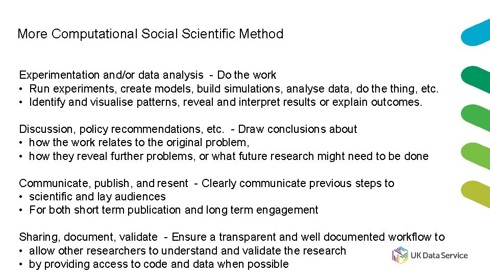 More Computational Social Scientific Method Experimentation and/or data analysis - Do the work •