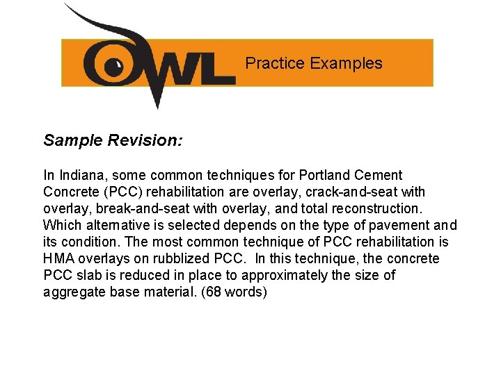 Practice Examples Sample Revision: In Indiana, some common techniques for Portland Cement Concrete (PCC)