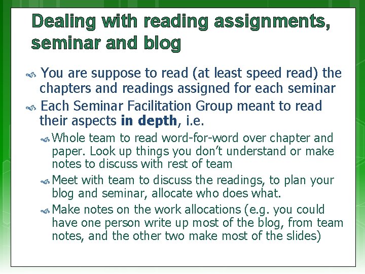 Dealing with reading assignments, seminar and blog You are suppose to read (at least