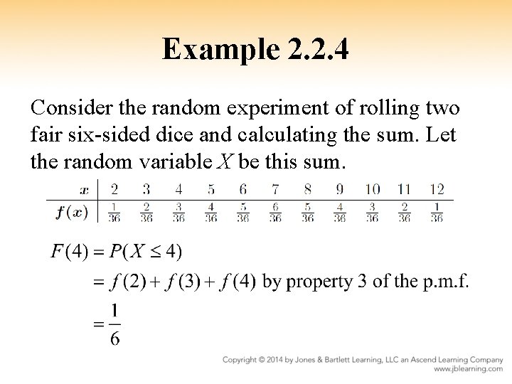 Example 2. 2. 4 Consider the random experiment of rolling two fair six-sided dice
