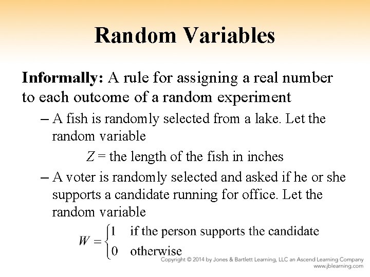 Random Variables Informally: A rule for assigning a real number to each outcome of