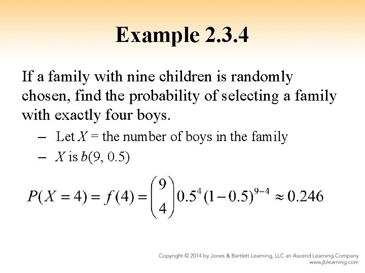 Example 2. 3. 4 If a family with nine children is randomly chosen, find