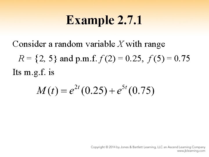 Example 2. 7. 1 Consider a random variable X with range R = {2,