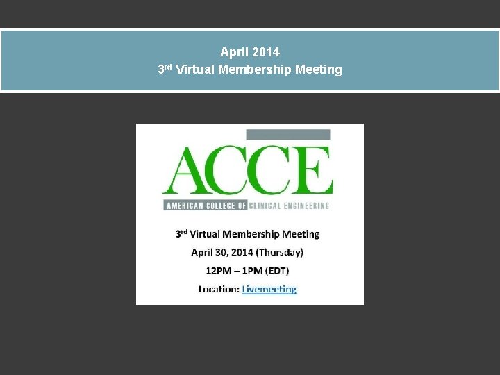 April 2014 3 rd Virtual Membership Meeting 