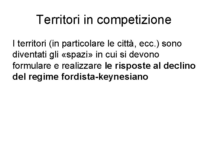 Territori in competizione I territori (in particolare le città, ecc. ) sono diventati gli Territori in competizione I territori (in particolare le città, ecc. ) sono diventati gli