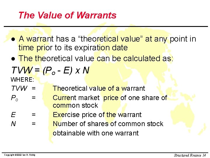 The Value of Warrants l l A warrant has a “theoretical value” at any