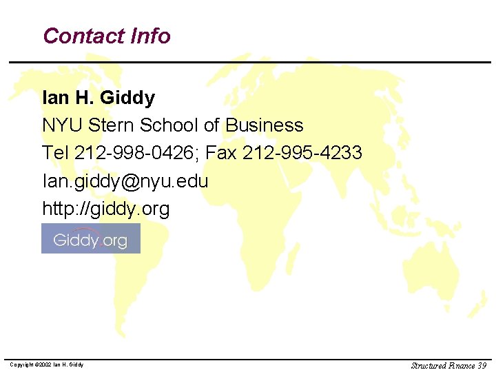 Contact Info Ian H. Giddy NYU Stern School of Business Tel 212 -998 -0426;