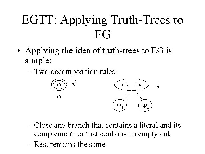 EGTT: Applying Truth-Trees to EG • Applying the idea of truth-trees to EG is