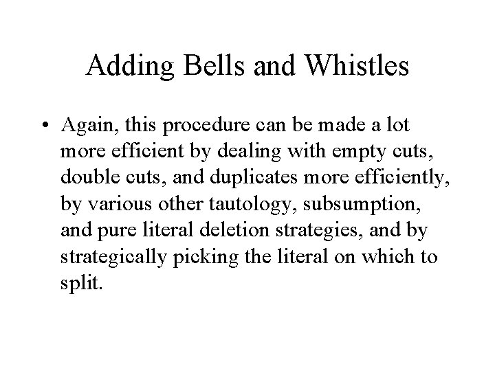 Adding Bells and Whistles • Again, this procedure can be made a lot more