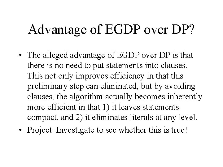 Advantage of EGDP over DP? • The alleged advantage of EGDP over DP is
