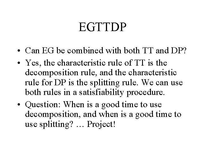 EGTTDP • Can EG be combined with both TT and DP? • Yes, the