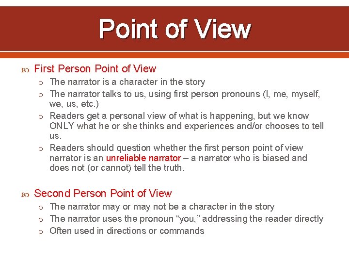 Point of View First Person Point of View o The narrator is a character