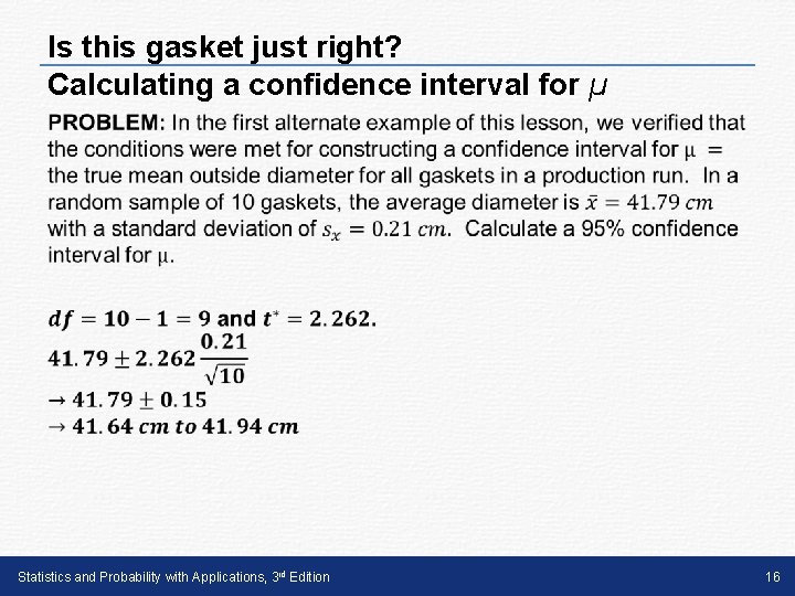 Is this gasket just right? Calculating a confidence interval for µ • Statistics and