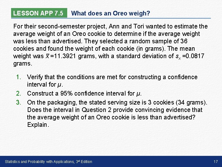 LESSON APP 7. 5 What does an Oreo weigh? For their second-semester project, Ann