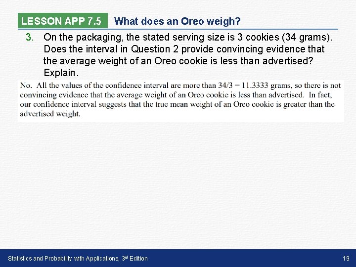 LESSON APP 7. 5 What does an Oreo weigh? 3. On the packaging, the
