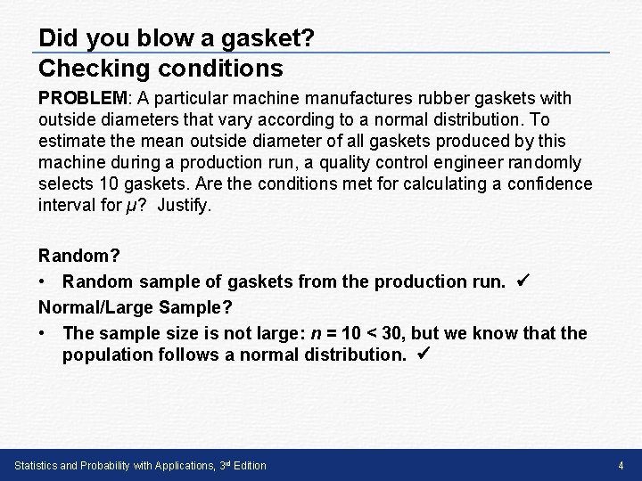 Did you blow a gasket? Checking conditions PROBLEM: A particular machine manufactures rubber gaskets