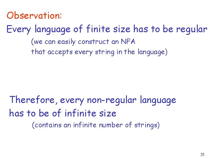 Observation: Every language of finite size has to be regular (we can easily construct