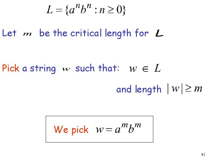 Let be the critical length for Pick a string such that: and length We