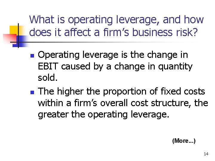 What is operating leverage, and how does it affect a firm’s business risk? n