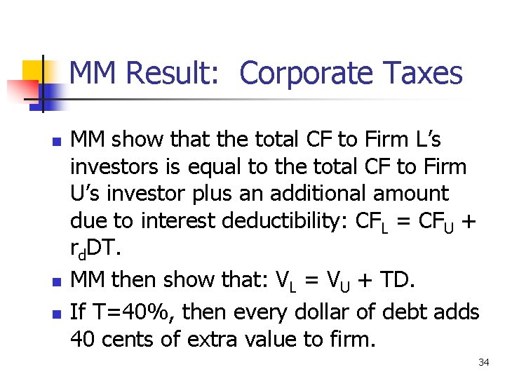 MM Result: Corporate Taxes n n n MM show that the total CF to