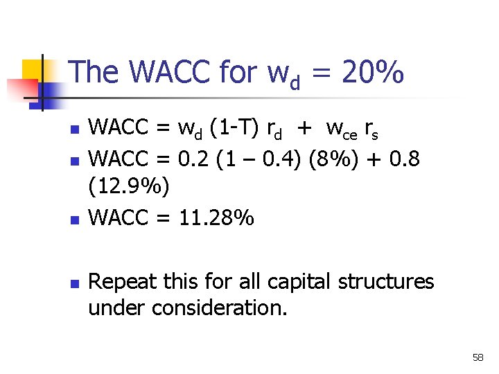 The WACC for wd = 20% n n WACC = wd (1 -T) rd