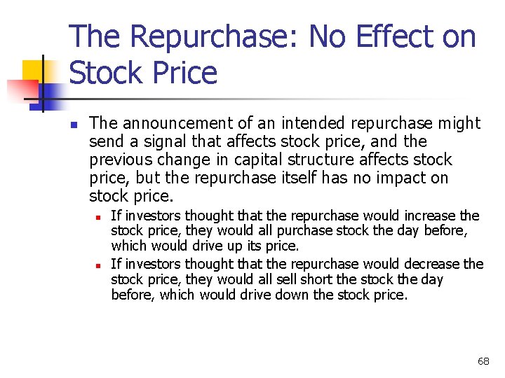 The Repurchase: No Effect on Stock Price n The announcement of an intended repurchase