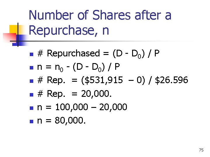 Number of Shares after a Repurchase, n n n n # Repurchased = (D