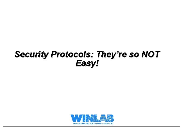 Security Protocols: They’re so NOT Easy! 