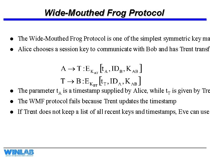 Wide-Mouthed Frog Protocol l The Wide-Mouthed Frog Protocol is one of the simplest symmetric