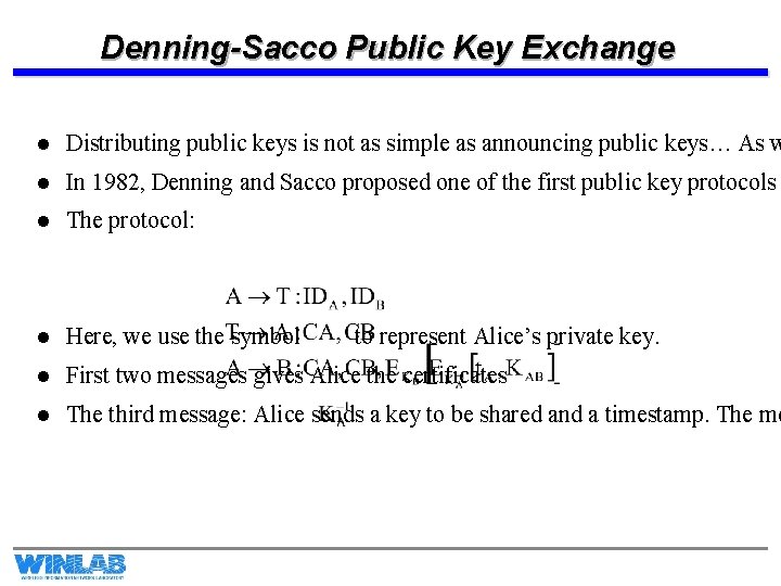 Denning-Sacco Public Key Exchange l Distributing public keys is not as simple as announcing