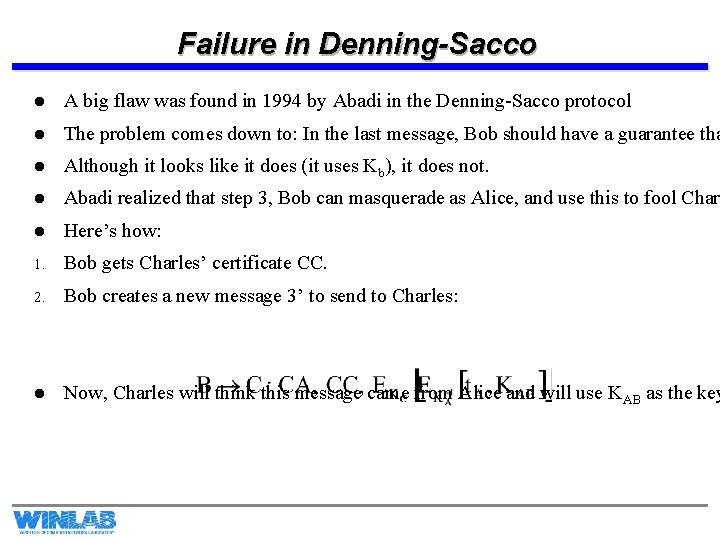 Failure in Denning-Sacco l A big flaw was found in 1994 by Abadi in