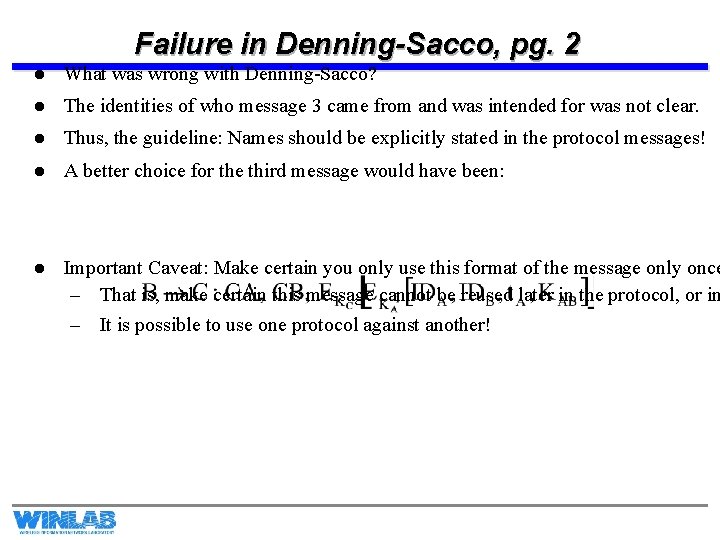 Failure in Denning-Sacco, pg. 2 l What was wrong with Denning-Sacco? l The identities