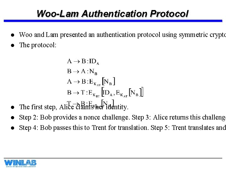 Woo-Lam Authentication Protocol l Woo and Lam presented an authentication protocol using symmetric crypto