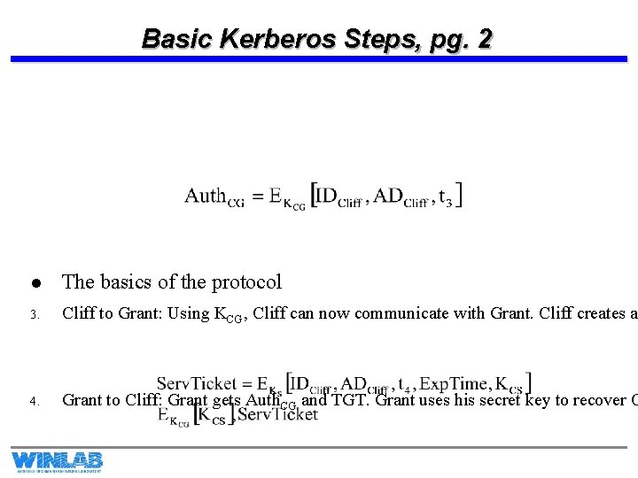 Basic Kerberos Steps, pg. 2 l The basics of the protocol 3. Cliff to