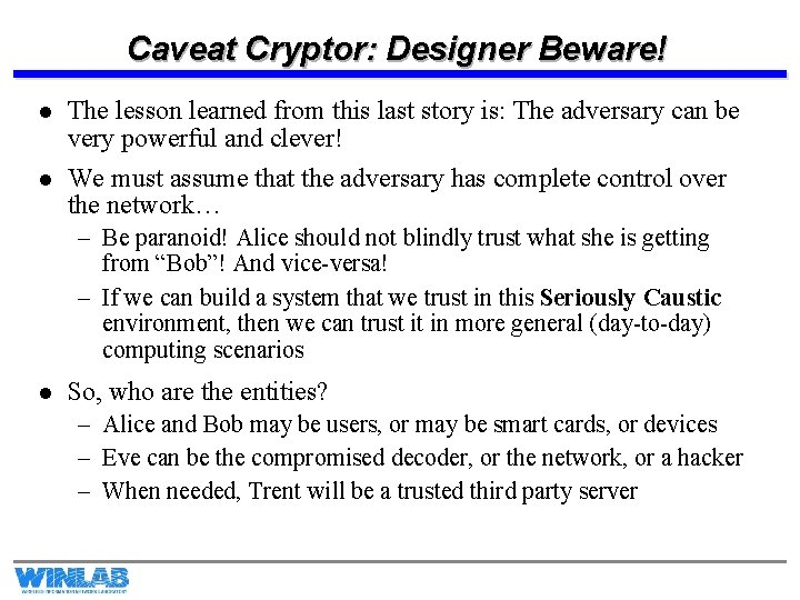 Caveat Cryptor: Designer Beware! l The lesson learned from this last story is: The