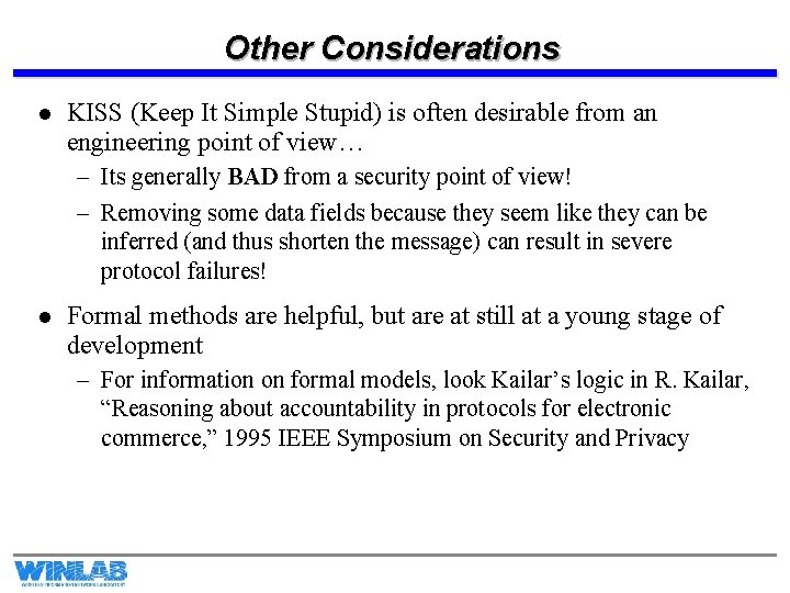 Other Considerations l KISS (Keep It Simple Stupid) is often desirable from an engineering