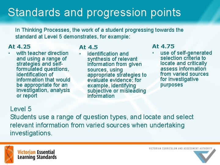Standards and progression points In Thinking Processes, the work of a student progressing towards