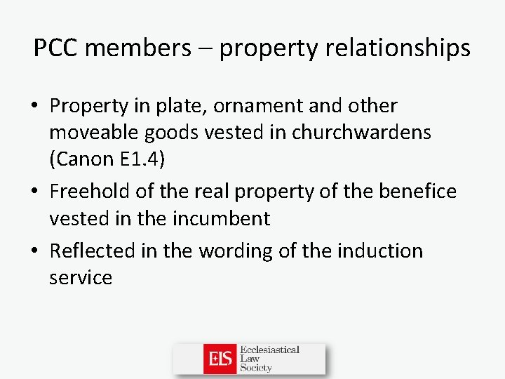 PCC members – property relationships • Property in plate, ornament and other moveable goods