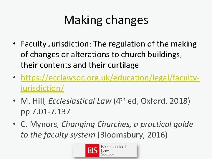 Making changes • Faculty Jurisdiction: The regulation of the making of changes or alterations