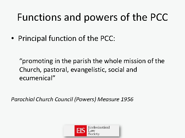 Functions and powers of the PCC • Principal function of the PCC: “promoting in