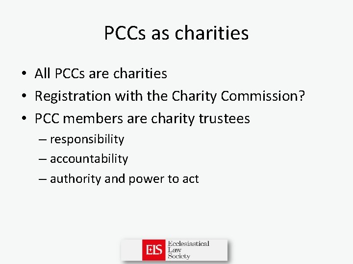 PCCs as charities • All PCCs are charities • Registration with the Charity Commission?