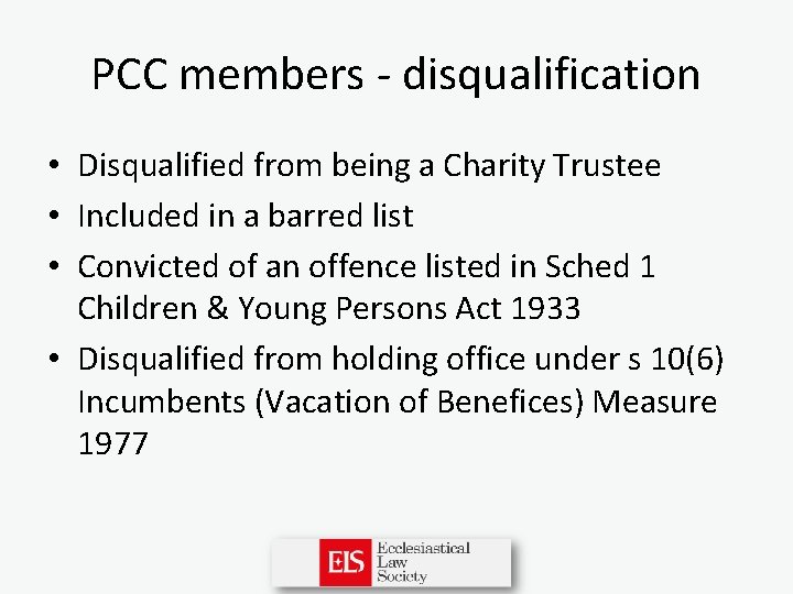 PCC members - disqualification • Disqualified from being a Charity Trustee • Included in