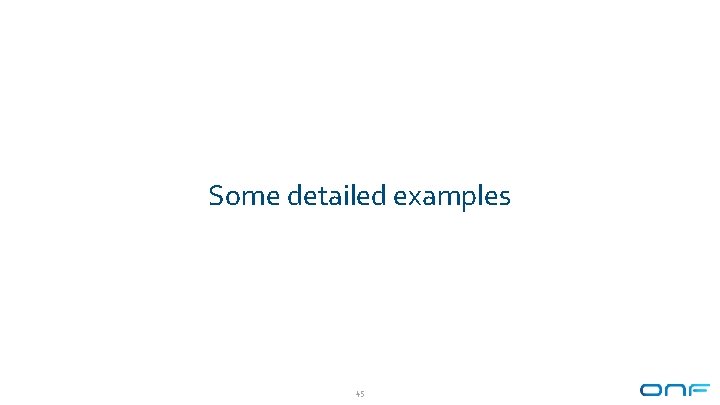 Some detailed examples 45 