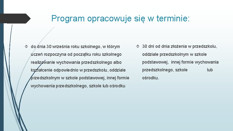 Program opracowuje się w terminie: do dnia 30 września roku szkolnego, w którym 30 Program opracowuje się w terminie: do dnia 30 września roku szkolnego, w którym 30