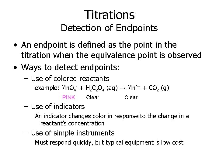 Titrations Detection of Endpoints • An endpoint is defined as the point in the
