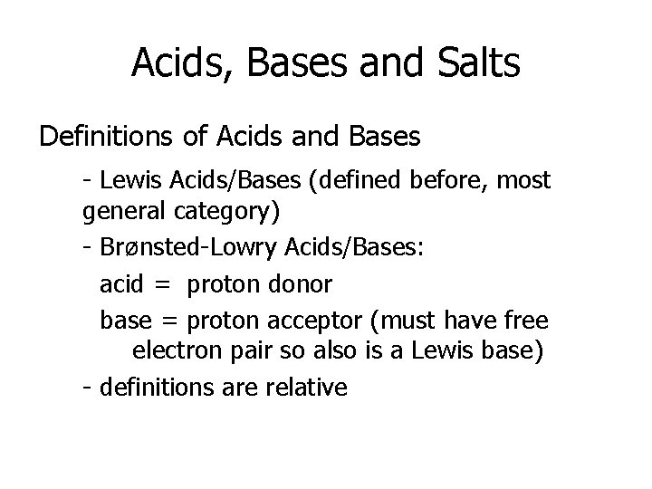 Acids, Bases and Salts Definitions of Acids and Bases - Lewis Acids/Bases (defined before,