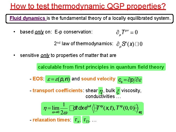 How to test thermodynamic QGP properties? Fluid dynamics is the fundamental theory of a